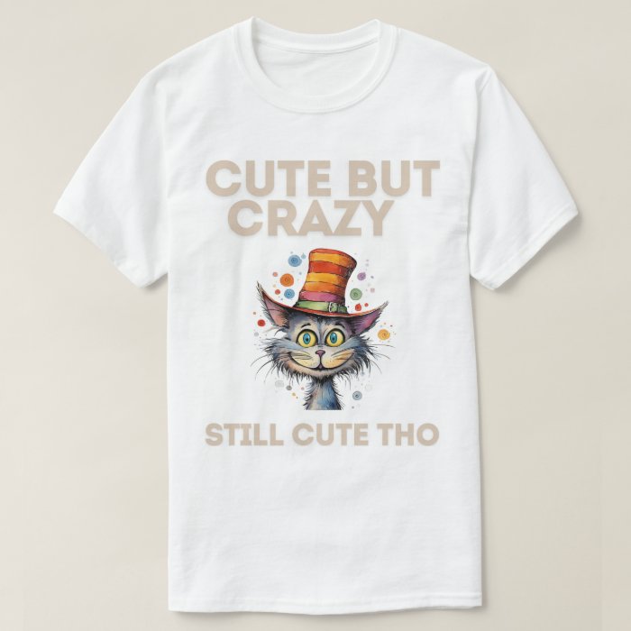 Cute & Crazy Tee